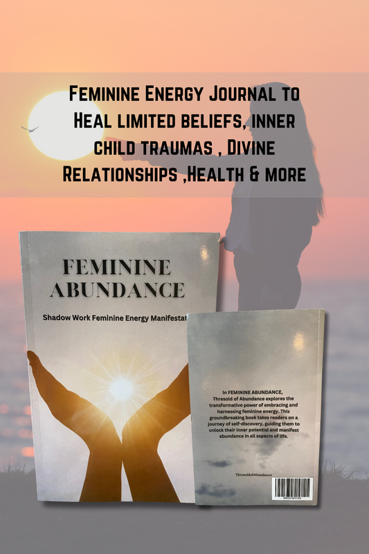 FEMININE ABUNDANCE-Feminine Energy Manifestation Shadow Work Journal